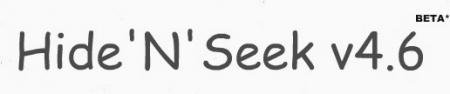 Hide'N'Seek v4.6 BETA* Hide'N'Seek v4.6 BETA*